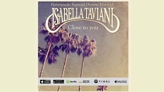 Vignette de la vidéo "Close To You - Isabella Taviani - (feat. Dionne Warwick)"