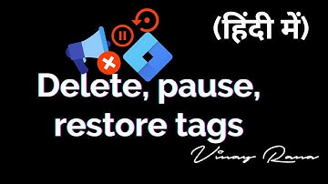 How to Pause, Delete, and Restore Tags in Google Tag Manager