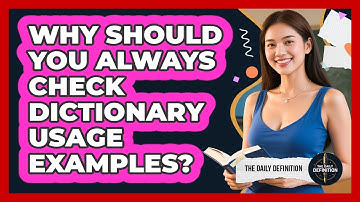 Why Should You Always Check Dictionary Usage Examples? - The Daily Definition