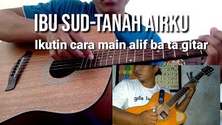 Ibu Sud-Tanah Air (Gitar Fingerstyle) ikutin cara main Alif ba Ta gitar :(