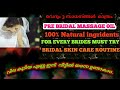 Pre bridal massage oil preperation bridal skin care routine malayalam