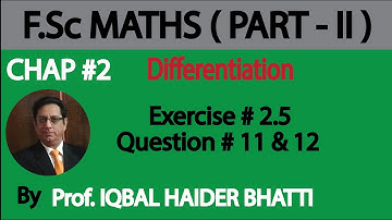 Ch#2 | Differentiation Ex 2.5 Q11 and Q12 Maths Fsc Part 2 (Lec 44)