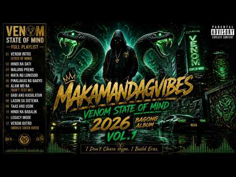 🐍 VENOM STATE OF MIND (FULL ALBUM PLAYLIST) | MakamandagVibes | Filipino Trap 2026 | Tagalog Rap