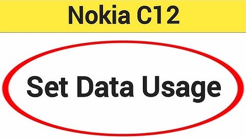 How to set data usage, Nokia C12 data limit Kaise lagaen