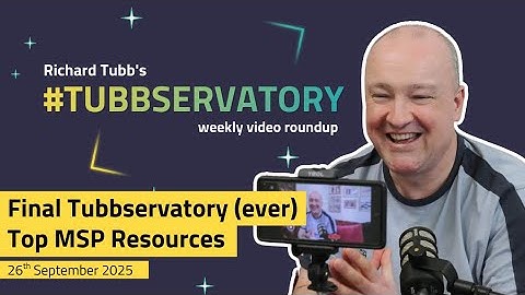 Final Tubbservatory | Best MSP Resources | 26 September 2025