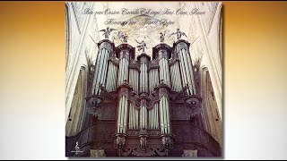 Ben van Oosten - Hommage aan Marcel Dupré - Cavaillé-Coll orgel, Saint-Ouen, Rouen