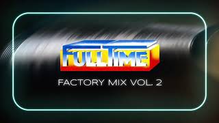 FullTime Production - FullTime Factory Mix Vol. 2 ✨ (Italo Disco, Boogie, Funky, Disco, House)