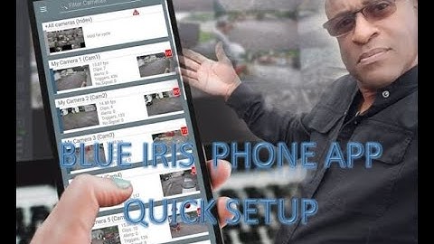 "Step-by-Step Guide: Installing and Setting Up Blue Iris Remote Video Surveillance Camera Phone Apps