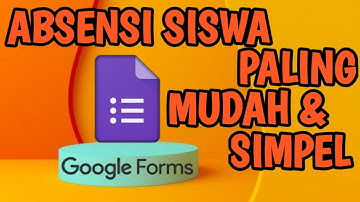 Cara Membuat Absensi Siswa Sederhana Menggunakan Google Form