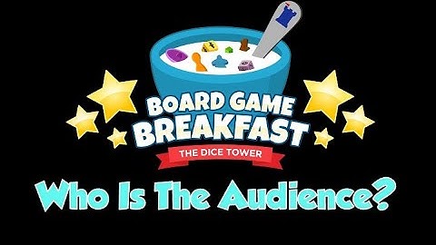 Board Game Breakfast - Who Is The Audience?
