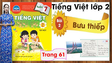 Tiếng Việt lớp 2 chân trời sáng tạo tuần 7 bài 2 | Bưu thiếp