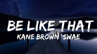 Kane Brown, Swae Lee, Khalid - Be Like That (Lyrics) | Lyrics  (Official)