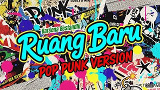 Download Lagu Barsena Bestandhi - Ruang Baru (Pop Punk Cover) MP3