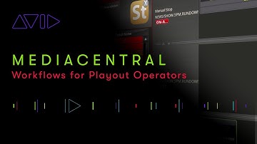 Avid MediaCentral — Workflows for Playout Operators