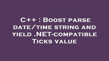 C++ : Boost parse date/time string and yield .NET-compatible Ticks value