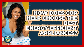 How Does COP Help Choose The Best Energy-efficient Appliances? - Your Utilities Hub