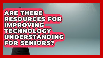 Are There Resources for Improving Technology Understanding for Seniors? | Tech Terms Explained News