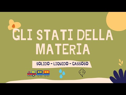 Video: Quali sono gli stati della materia con gli esempi?