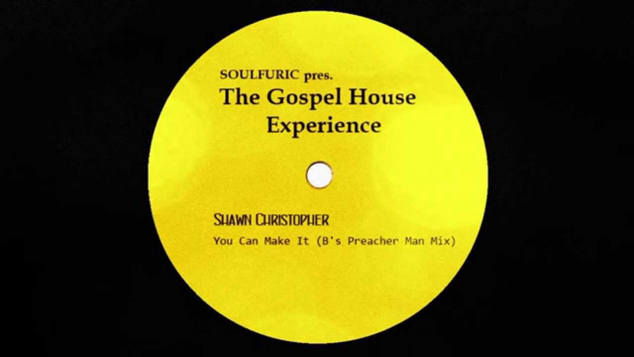 Watch Shawn Christopher - You Can Make It (B's Preacher Man Mix) on YouTube Watch Shawn Christopher - You Can Make It (B's Preacher Man Mix) on YouTube