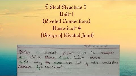 #4 Numerical || Riveted Connections || Design a riveted joint || Steel Structure ||