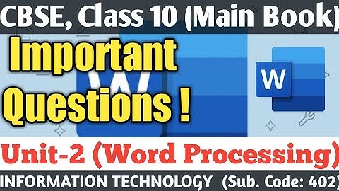 Important Questions ! Unit 2 Word Processing Intermediate Class 10, Information Technology Sub : 402