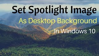 how to set spotlight image as desktop background in windows 10