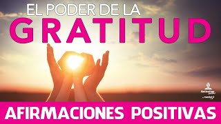 DAR las GRACIAS  | El PODER de la GRATITUD  con afirmaciones positivas (20 minutos)