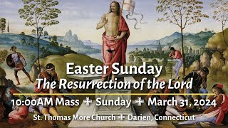 Mass Online for Easter Sunday (10:00AM Sunday, March 31, 2024)