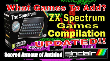 Which Games To Add to THE Spectrum? - ZX Spectrum Games Compilation A-Z UPDATED!!