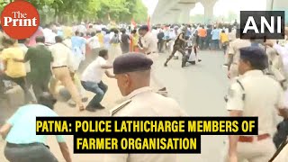 Patna: Police lathicharge protesting members of farmer organisation