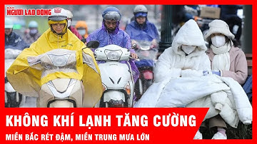 Không khí lạnh tăng cường, miền Bắc rét đậm, miền Trung tiếp tục mưa lớn | Tin tức