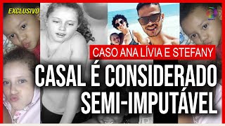 Caso Ana Lívia E Stefani Casal É Considerado Semi-Imputável