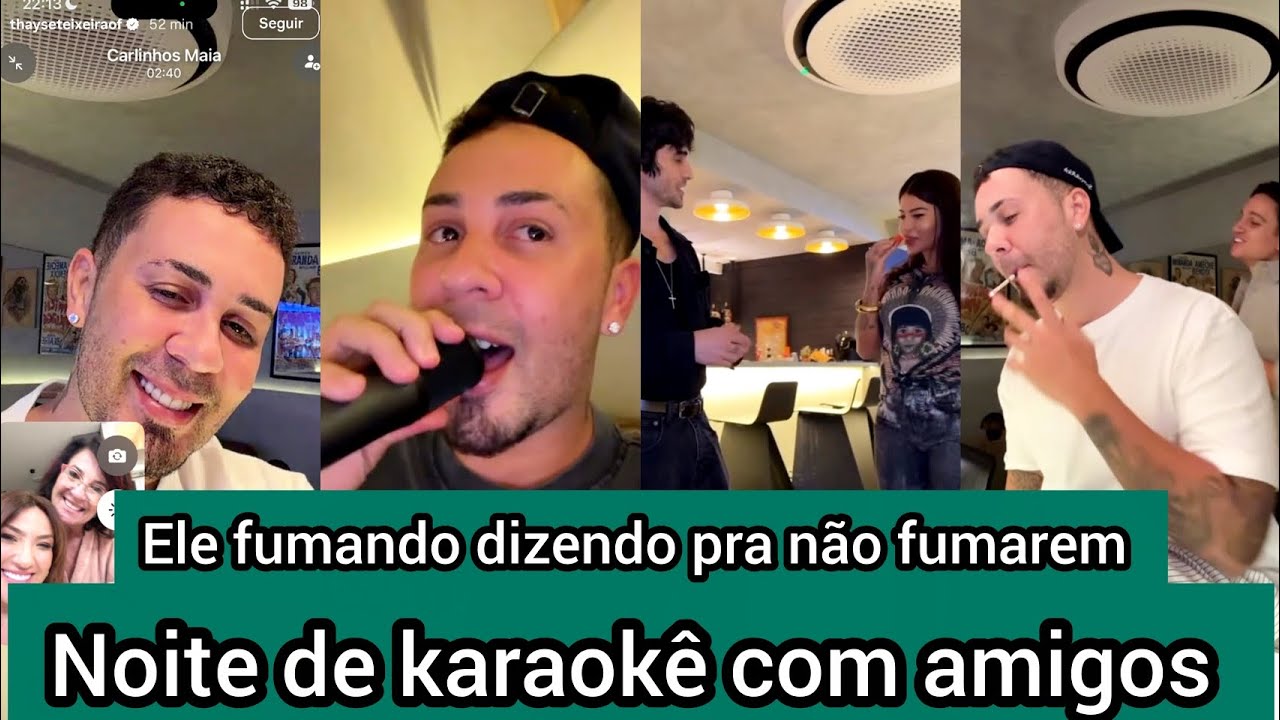 Carlinhos Maia diz pras pessoas não fumarem enquanto fuma e curte noite de karaokê com amigos 