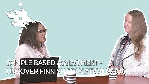 Sample based assessment - Uncover Finnish Education MOOC | University of Helsinki