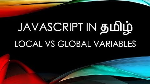 Javascript (ES6) in Tamil - 4 - Javascript Variables Part 2 (Local vs Global)