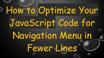 How to Optimize Your JavaScript Code for Navigation Menu in Fewer Lines