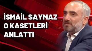 İsmail Saymaz Cübbeli Ahmetin Yer Aldığı Kasetlerin Içeriğini Anlattı