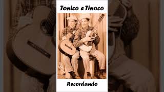 Tonico e Tinoco - Recordando (78 rpm)