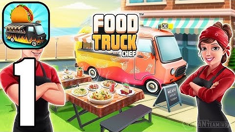 Food Truck - Gameplay Walkthrough Part 1 Tutorial Sell ​​food (Android,iOS)