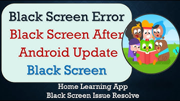 How to Fix Home Learning App Black Screen Error | After Android Update | Problem Solved in Android