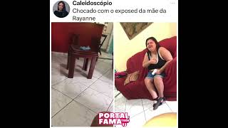 Mãe De Rayanne Sofre Exposed
