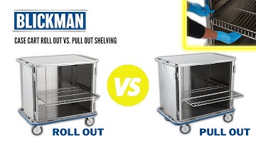 Case Cart - Roll Out Vs  Pull Out Shelving