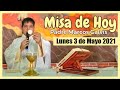 Misa de Hoy Lunes 3 de Mayo de 2021 con el Padre Marcos Galvis