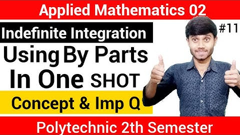 Applied Maths 02 : Indefinite Integration 11 | Using By Parts | In One Shot : Concept & Imp Question