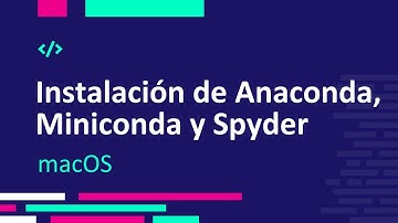 Instalacion de Anaconda, Miniconda y Spyder en macOS