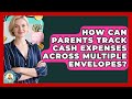 How Can Parents Track Cash Expenses Across Multiple Envelopes? - Budgeting as a Parent