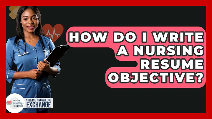 How Do I Write A Nursing Resume Objective? - Nursing Knowledge Exchange
