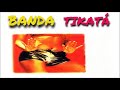 Banda tikata chamadinha