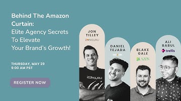 Behind the Amazon Curtain: Elite Agency Secrets to Elevate Brand’s Growth! - Ep. 5 (Full Webinar)