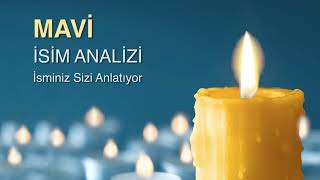 MAVİ İsminin Anlamı ve Analizi / İsminiz Sizi Anlatıyor
